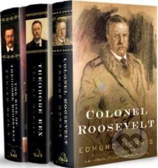 Theodore Roosevelt Trilogy - Edmund Morris