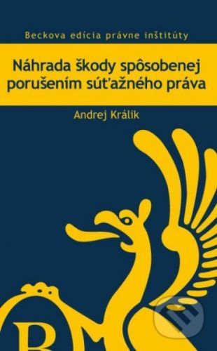 Náhrada škody spôsobenej porušením súťažného práva - Andrej Králik