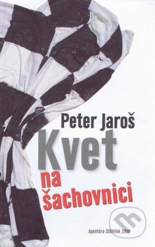 Kvet na šachovnici - Peter Jaroš