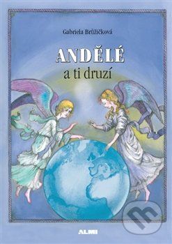 Andělé a ti druzí - Gabriela Brůžičková