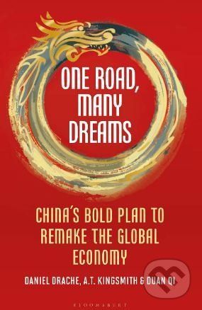 One Road, Many Dreams - Daniel Drache, A T Kingsmith, Duan Qi