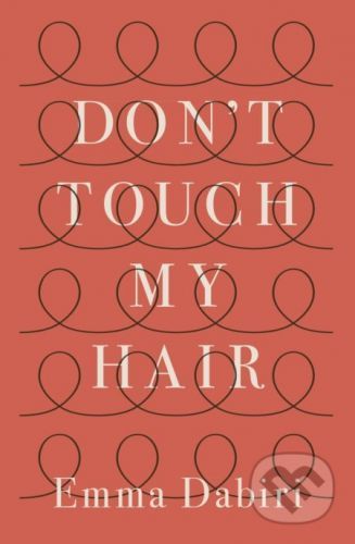 Don't Touch My Hair - Emma Dabiri