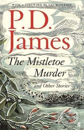 The Mistletoe Murder and Other Stories - P.D. James