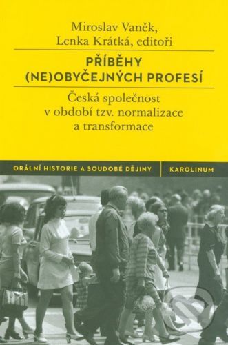 Příběhy (ne)obyčejných profesí - Miroslav Vaněk, Lenka Krátká