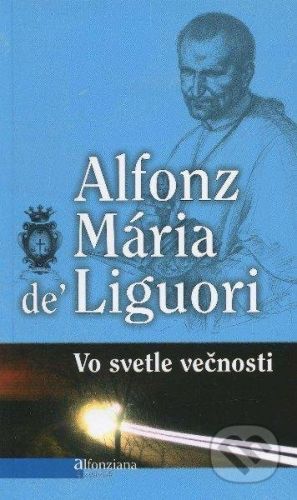 Vo svetle večnosti - Alfonz Mária de Liguori