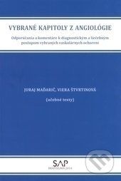 Vybrané kapitoly z angiológie - Juraj Maďarič, Viera Štvrtinová