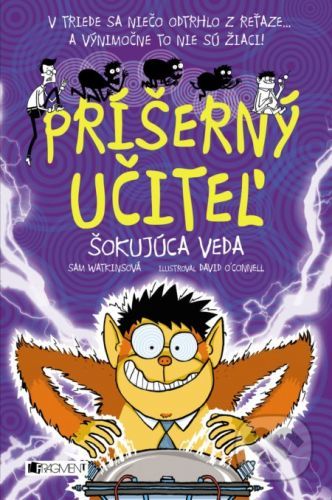 Príšerný učiteľ: Šokujúca veda - Sam Watkins, David O'connell (ilustrácie)