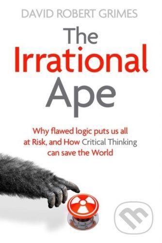The Irrational Ape - David Robert Grimes