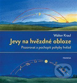 Jevy na hvězdné obloze - Walter Kraul