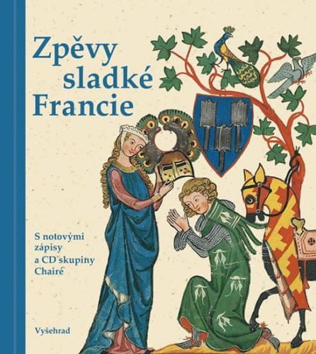 Krček Josef: Zpěvy Sladké Francie - S Notovými Zápisy A Cd Skupiny Chairé