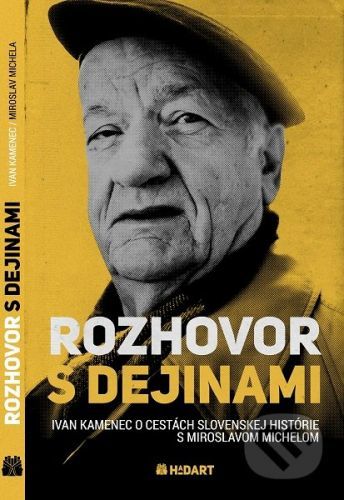 Rozhovor s dejinami - Ivan Kamenec, Miroslav Michela