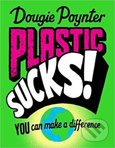 Plastic Sucks! - Dougie Poynter