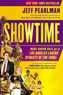 Showtime: Magic, Kareem, Riley, and the Los Angeles Lakers Dynasty of the 1980s (Pearlman Jeff)(Paperback)