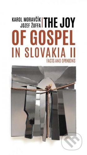 The Joy of Gospel in Slovakia II - Karol Moravčík (editor), Jozef Žuffa (editor)