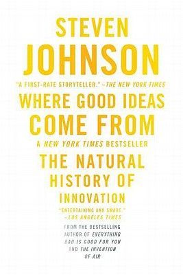 Where Good Ideas Come from: The Natural History of Innovation (Johnson Steven)(Paperback)