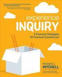 Experience Inquiry - 5 Powerful Strategies, 50 Practical Experiences (Mitchell Kimberly L.)(Paperback / softback)