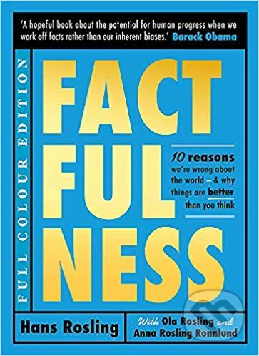 Factfulness - Hans Rosling, Ola Rosling, Anna Rosling Rönnlund