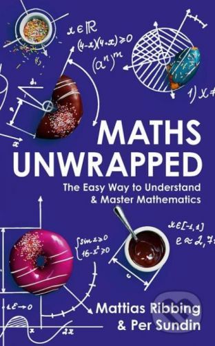Maths Unwrapped - Mattias Ribbing, Per Sundin