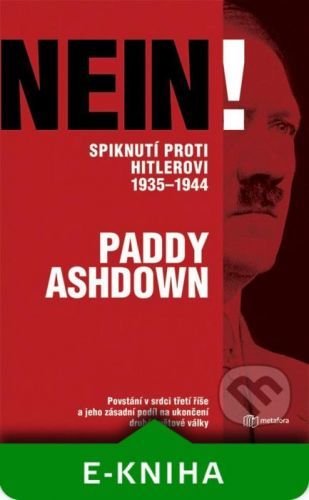 Nein! Spiknutí proti Hitlerovi 1935-1944 - Ashdown Paddy