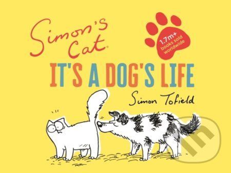 Simon's Cat: It's a Dog's Life - Simon Tofield