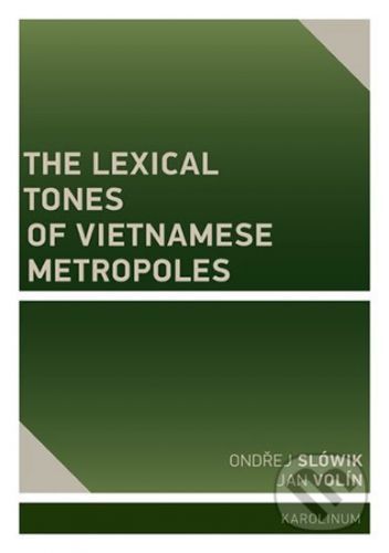 The Lexical Tones of Vietnamese Metropoles - Jan Volín Ondřej, Slówik