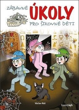 Zábavné úkoly pro šikovné děti - Ráž Václav