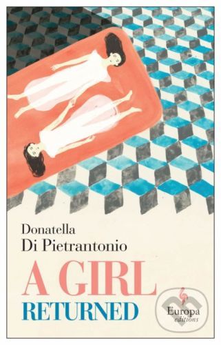 A Girl Returned - Donatella Di Pietrantonio