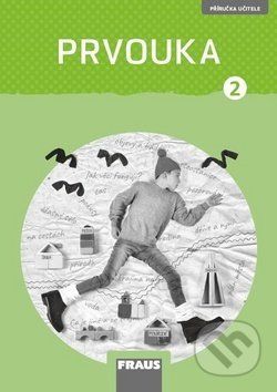 Prvouka 2 Příručka učitele nová generace - Michaela Dvořáková, Roman Kroufek, Radka Pištorová, Jana Stará