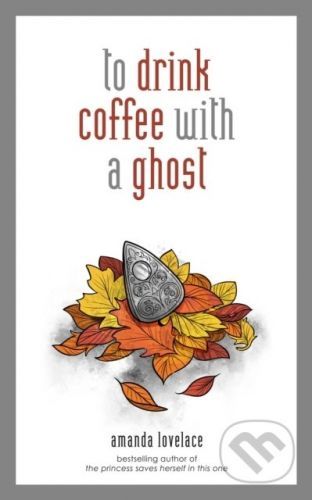 to drink coffee with a ghost - Amanda Lovelace