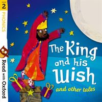 Read with Oxford: Stage 2: Phonics: The King and His Wish and Other Tales (Lane Alex)(Paperback)