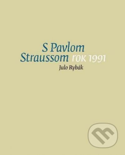 S Pavlom Straussom. Rok 1991 - Julo Rybák