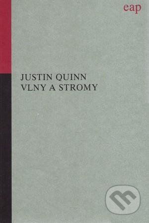 Vlny a stromy - Justin Quinn