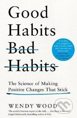 Good Habits, Bad Habits - Wendy Wood