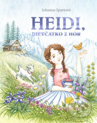 Heidi, dievčatko z hôr - Johanna Spyri