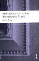 Introduction to the Therapeutic Frame (Gray Anne)(Paperback)