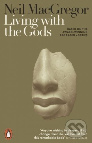 Living with the Gods - Neil MacGregor