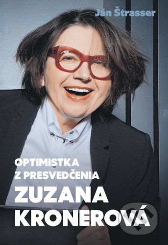 Optimistka z presvedčenia - Zuzana Kronerová - Ján Štrasser