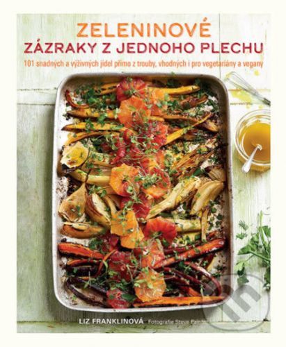 Zeleninové zázraky z jednoho plechu - Liz Franklin