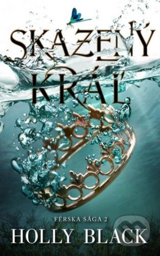 Skazený kráľ - Holly Black