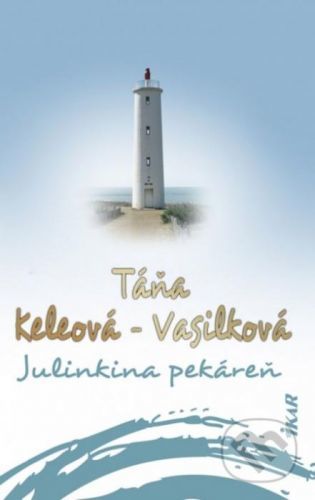 Julinkina pekáreň - Táňa Keleová-Vasilková