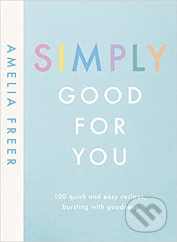 Simply Good For You - Amelia Freer