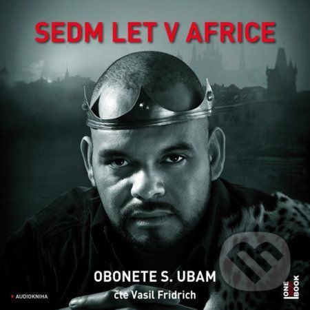 Sedm let v Africe (audiokniha) - Obonete S. Ubam