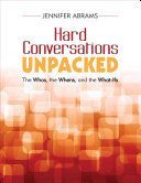 Hard Conversations Unpacked - The Whos, the Whens, and the What-Ifs (Abrams Jennifer B)(Paperback)