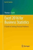 Excel 2016 for Business Statistics - A Guide to Solving Practical Problems (Quirk Thomas J.)(Paperback)