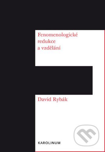 Fenomenologické redukce a vzdělání - David Rybák