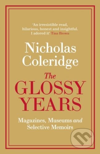 The Glossy Years - Nicholas Coleridge