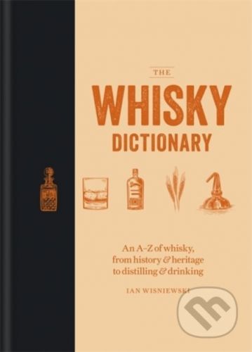 The Whisky Dictionary - Ian Wisniewski