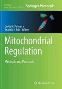 Mitochondrial Regulation - Methods and Protocols (Palmeira Carlos M.)(Paperback)