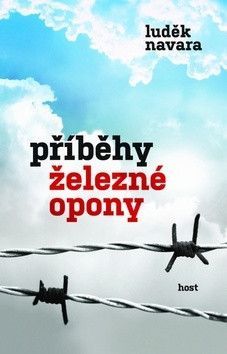 Příběhy železné opony - Navara Luděk