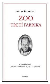 ZOO Třetí fabrika - Šklovskij Viktor Borisovič